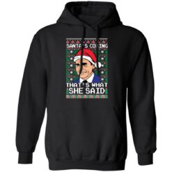 Santa's coming that's what she said Christmas sweater $19.95