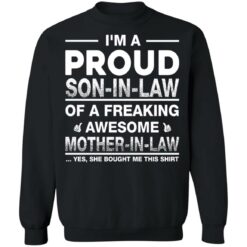 I'm a proud son in law of a freaking awesome shirt $19.95