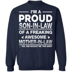 I'm a proud son in law of a freaking awesome shirt $19.95