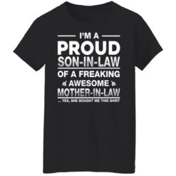 I'm a proud son in law of a freaking awesome shirt $19.95