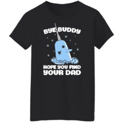 Bye buddy hope you find your dad Christmas sweater $19.95