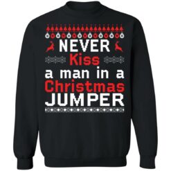 Never kiss a man in a christmas jumper Christmas sweater $19.95 redirect10052021001029 6