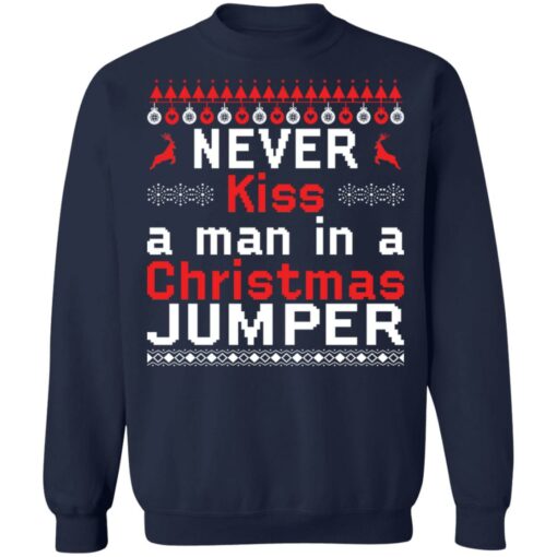 Never kiss a man in a christmas jumper Christmas sweater $19.95