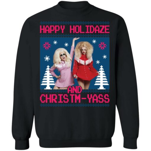 Trixie and Katya happy holidaze and christmyass Christmas sweater $19.95