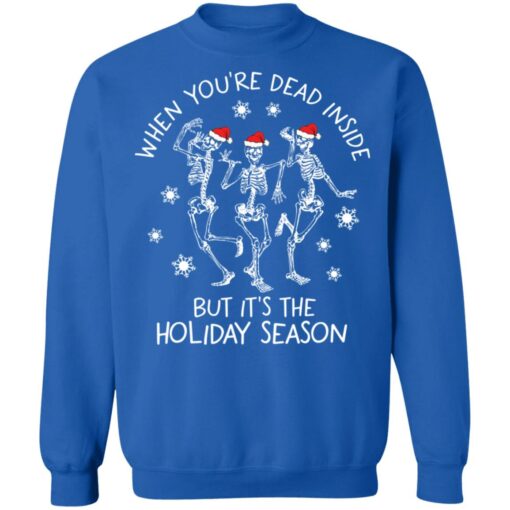 Skeleton when you’re dead inside but it’s the holiday season christmas sweater $19.95