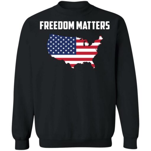 Freedom matters shirt $19.95 redirect10072021021022 4