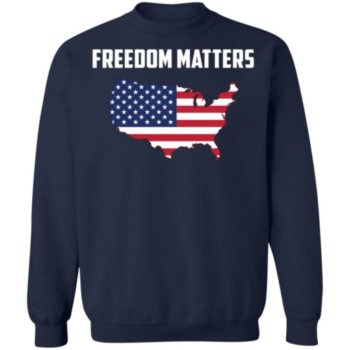 Freedom matters shirt $19.95 redirect10072021021022 5