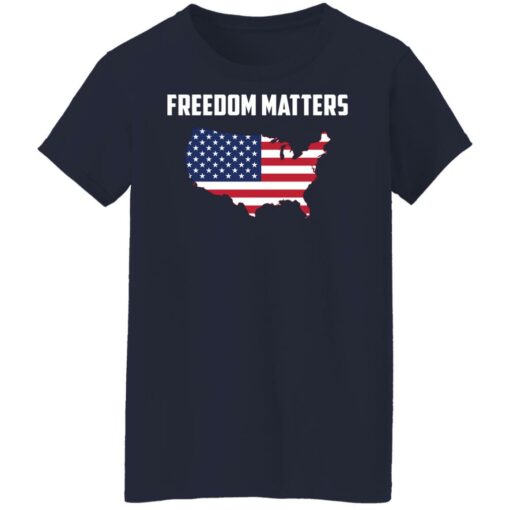 Freedom matters shirt $19.95 redirect10072021021022 9