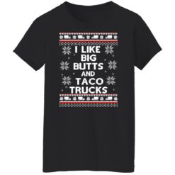 I like big butts and taco trucks Christmas sweater I like big butts and taco trucks Christmas sweater $19.95