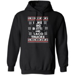 I like big butts and taco trucks Christmas sweater I like big butts and taco trucks Christmas sweater $19.95
