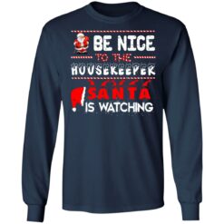 Be nice to the housekeeper Santa is watching Christmas sweater $19.95