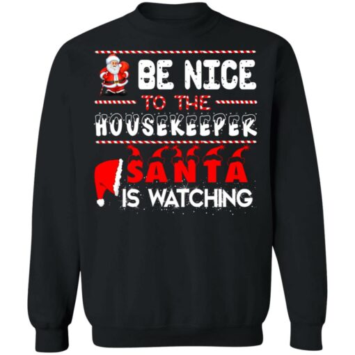 Be nice to the housekeeper Santa is watching Christmas sweater $19.95 redirect10072021221014 1