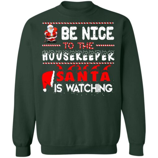 Be nice to the housekeeper Santa is watching Christmas sweater $19.95 redirect10072021221014 3
