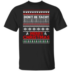 Don't be tachy merry Christmas sweater $19.95