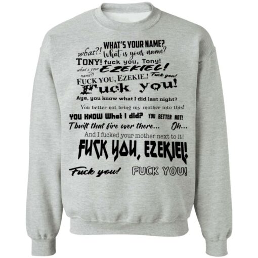 Whats your name f*ck you Tony shirt $19.95