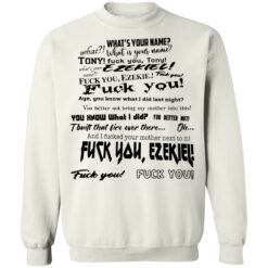 Whats your name f*ck you Tony shirt $19.95