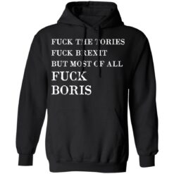 F*ck the Tories f*ck Brexit f*ck Boris shirt $19.95