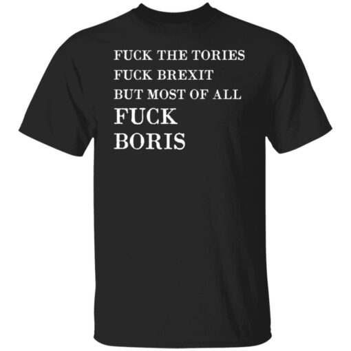 Fuck the Tories fuck Brexit fuck Boris shirt
