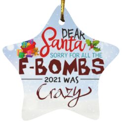 Dear Santa sorry for all the F bombs 2021 was crazy ornament $12.75