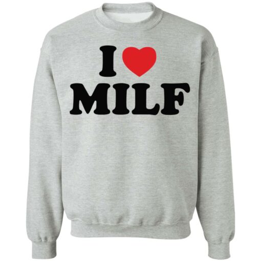 I love Milfs shirt $19.95