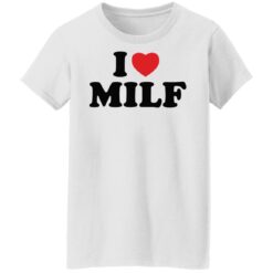 I love Milfs shirt $19.95