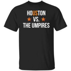 Houston vs The Umpires shirt $19.95 redirect10112021111035 6