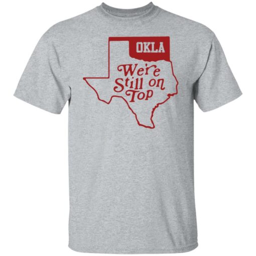 Oklahoma we're still on top shirt $19.95 redirect10112021211059 7
