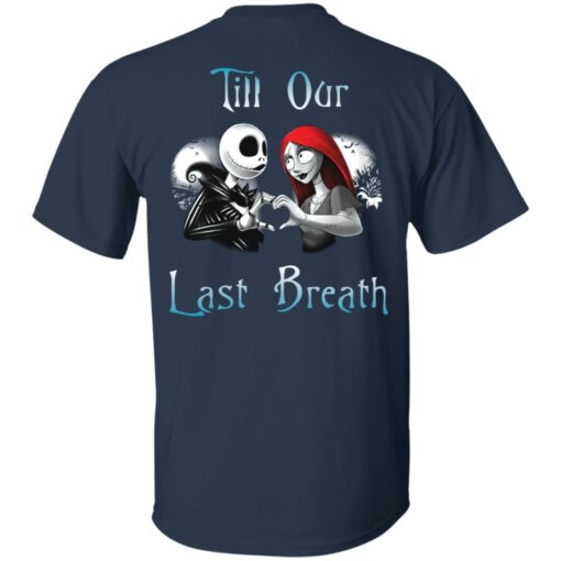 Jack Skellington and Sally till our last breath couple shirt $24.95