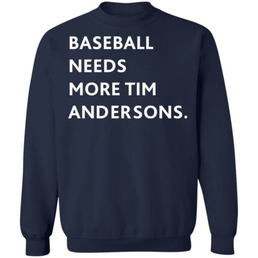 Baseball needs more Tim Andersons shirt $19.95