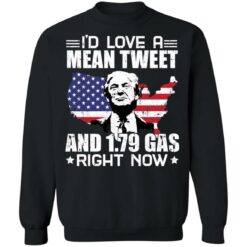 DeSantis Trump I'd love a mean tweet and 179 gas right now shirt $19.95