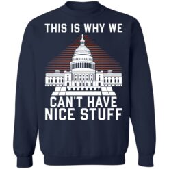 This is why we can't have nice stuff shirt $19.95