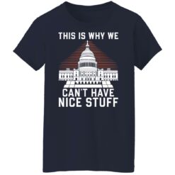 This is why we can't have nice stuff shirt $19.95