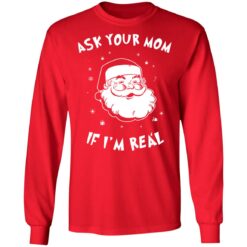 Santa ask your mom if i'm real Christmas sweater $19.95
