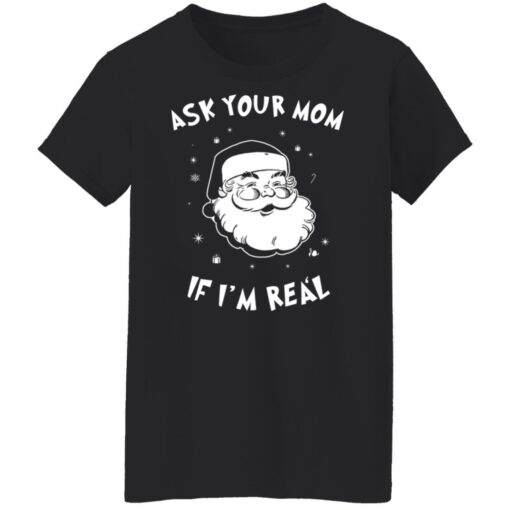 Santa ask your mom if i'm real Christmas sweater $19.95