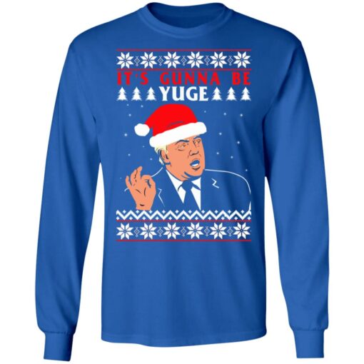 Donald Trump it's gunna be yuge Christmas sweater $19.95