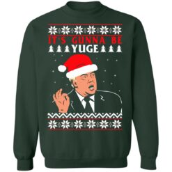 Donald Trump it's gunna be yuge Christmas sweater $19.95