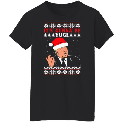 Donald Trump it's gunna be yuge Christmas sweater $19.95