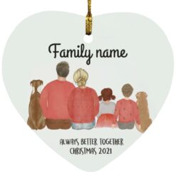 Customized Christmas Family Always better together 2021 ornaments $12.75