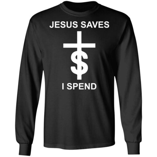 Jesus saves I spend shirt $19.95 redirect10172021031040