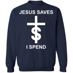 Jesus saves I spend shirt $19.95 redirect10172021031041 1