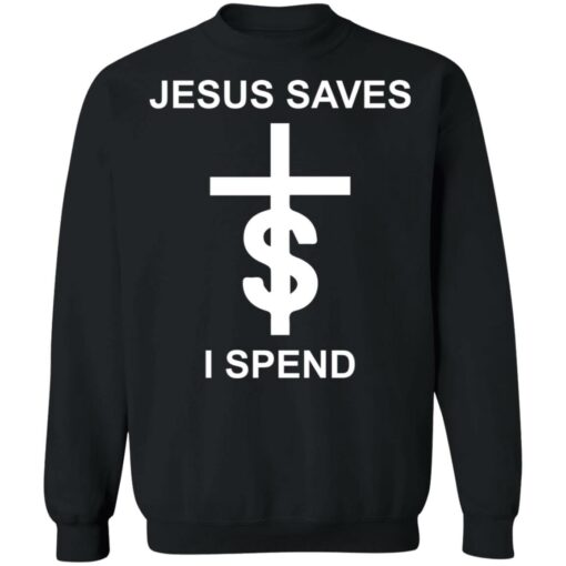 Jesus saves I spend shirt $19.95 redirect10172021031041