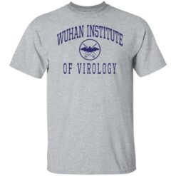 Wuhan institute of virology shirt $19.95