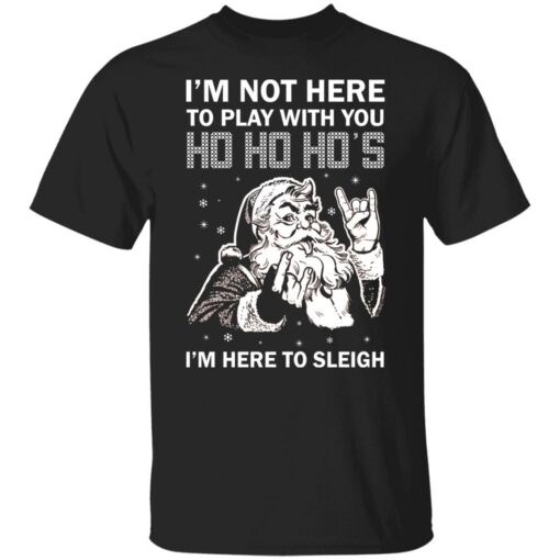 Santa i'm not here to play with you ho ho ho's Christmas sweater $19.95 redirect10192021021046 8