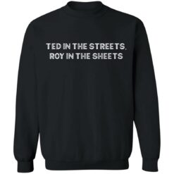 Ted in the streets roy in the sheets shirt $19.95