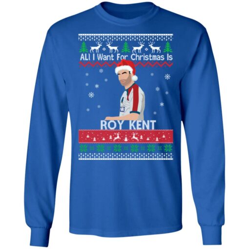 All i want for Christmas is Roy Kent Christmas sweatshirt $19.95 redirect10192021061001 1