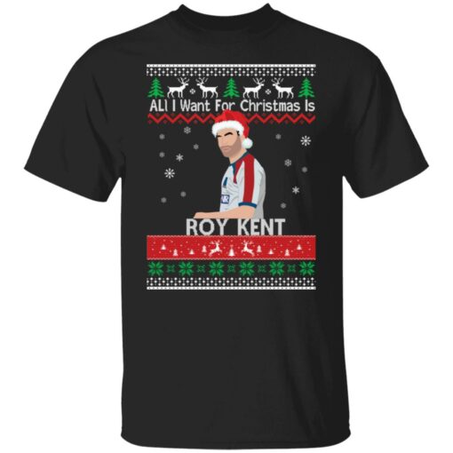 All i want for Christmas is Roy Kent Christmas sweatshirt $19.95 redirect10192021061001 10