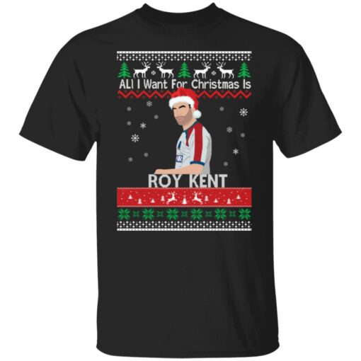 All i want for Christmas is Roy Kent Christmas sweatshirt $19.95