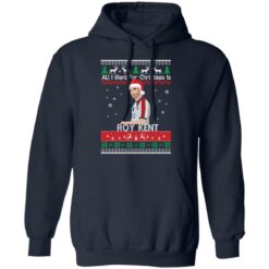 All i want for Christmas is Roy Kent Christmas sweatshirt $19.95 redirect10192021061001 4