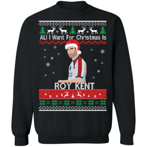 All i want for Christmas is Roy Kent Christmas sweatshirt $19.95 redirect10192021061001 6