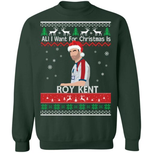 All i want for Christmas is Roy Kent Christmas sweatshirt $19.95